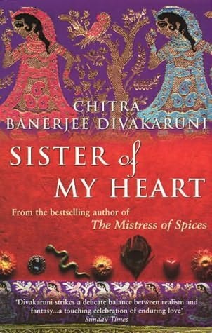 Sister Of My Heart - Chitra Banerjee Divakaruni